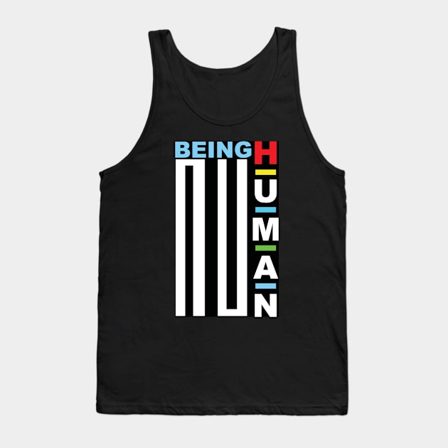 Being Human Tank Top by TshopperUSA